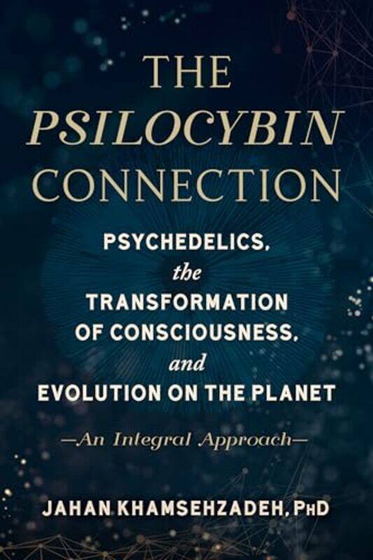 

The Psilocybin Connection by Jahan Khamsehzadeh-Paperback