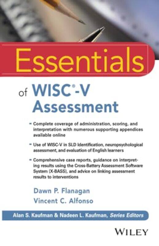 

Essentials of WISCV Assessment by Dawn P St Johns University, Jamaica, NY FlanaganVincent C Gonzaga University, Spokane, WA Alfonso-Paperback
