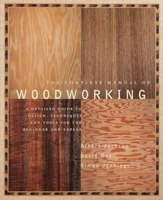 

The Complete Manual of Woodworking by Chris Haddon-Paperback