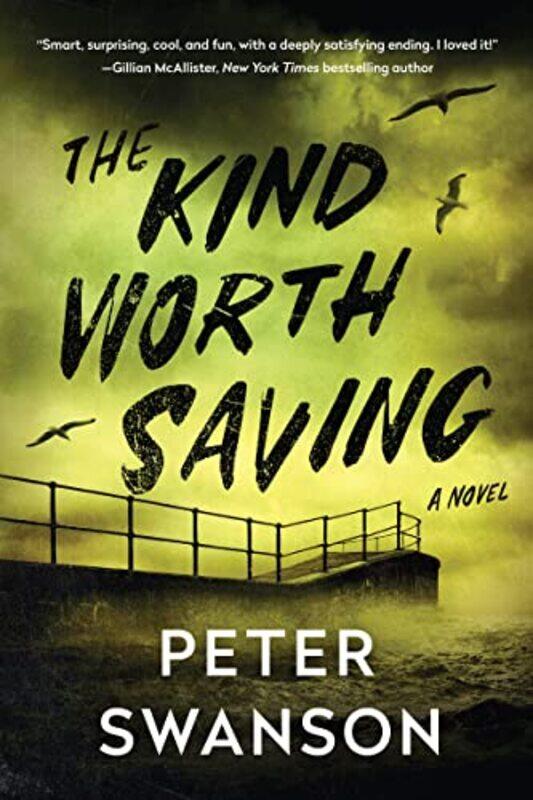 

The Kind Worth Saving , Hardcover by Swanson, Peter