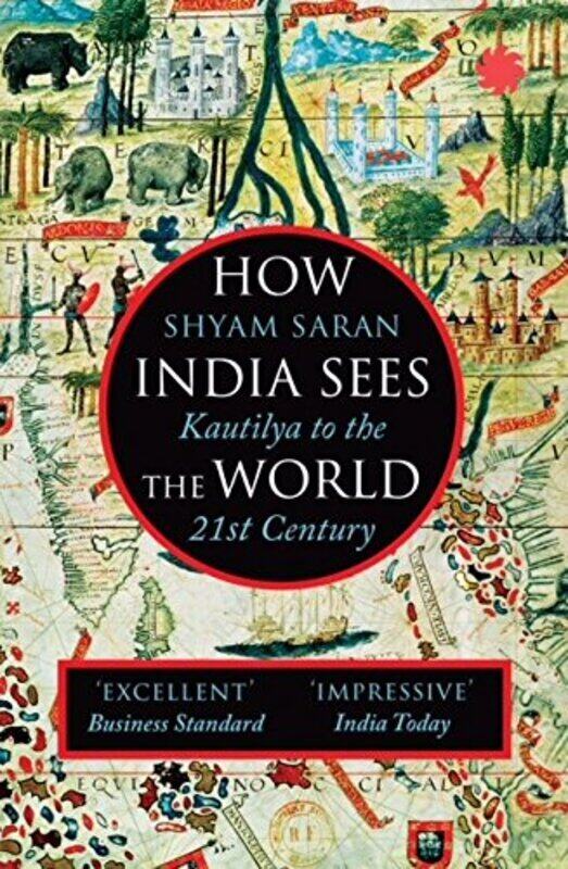 

How India Sees The World Kautilya To The 21St Century By Saran Shyam - Paperback