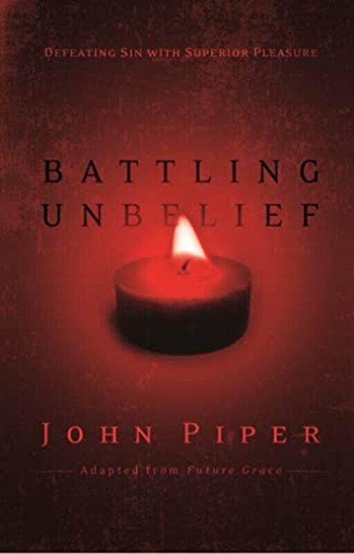 

Battling Unbelief by John Author Piper-Paperback