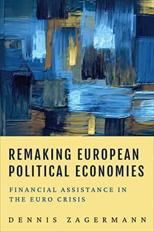 

Remaking European Political Economies by Dennis Zagermann-Hardcover