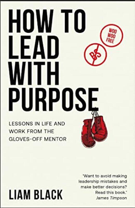 

How to Lead with Purpose by Liam Black-Paperback
