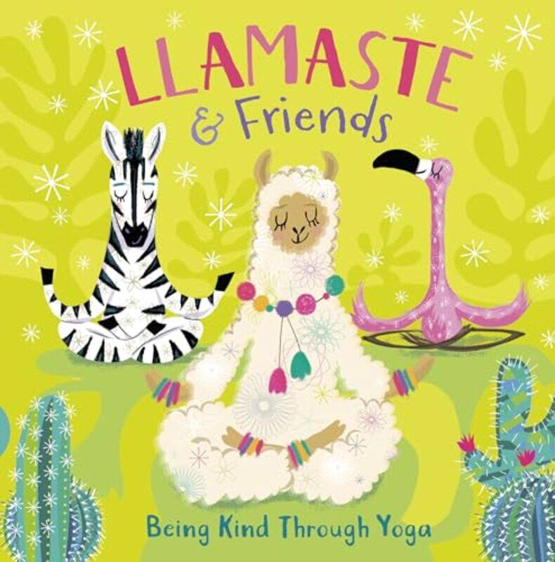 

Llamaste And Friends Being Kind Thru Yoga By Pat A Cake - Hardcover