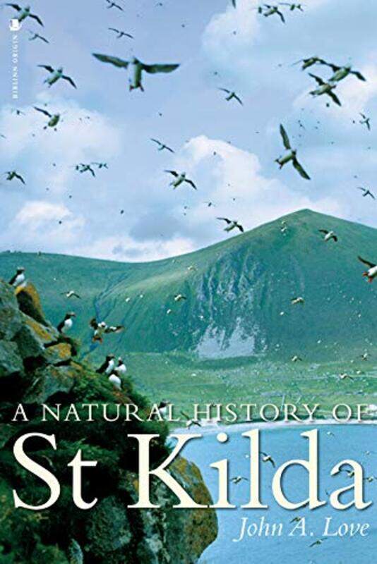 

A Natural History of St Kilda by John LoveDr David Hamilton-Paperback