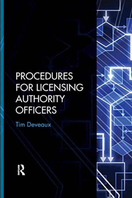 

Procedures for Licensing Authority Officers by Tim Chartered Environmental Health Practitioner, UK Deveaux-Paperback