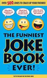 The Funniest Joke Book Ever!, Paperback Book, By: Bathroom Readers' Institute