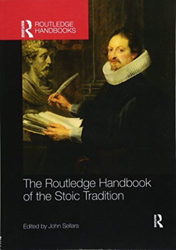 

The Routledge Handbook of the Stoic Tradition by John Sellars-Paperback