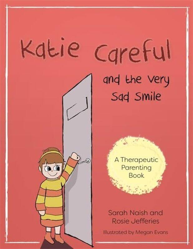 

Katie Careful and the Very Sad Smile by Kat YehChuck Groenink-Paperback