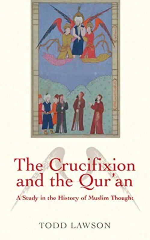 

The Crucifixion and the Quran by Todd Lawson-Paperback