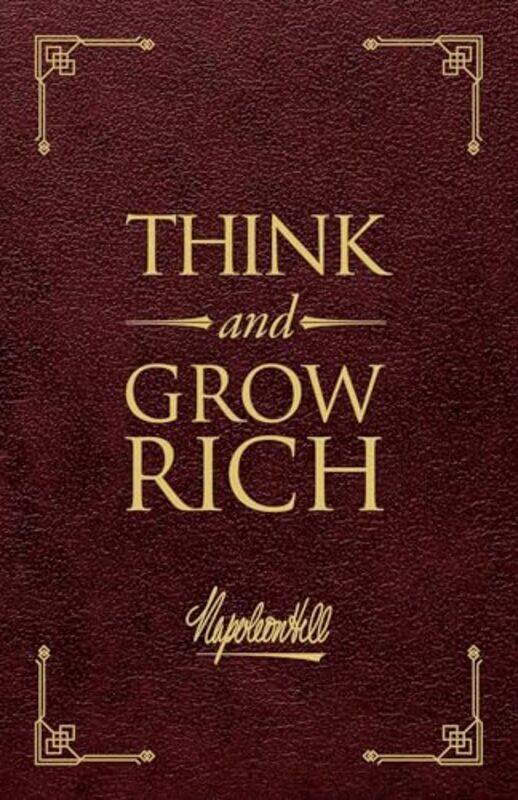 

Think And Grow Rich Deluxe Leather Edition The Original Unedited 1937 Text by Hill, Napoleon , Paperback