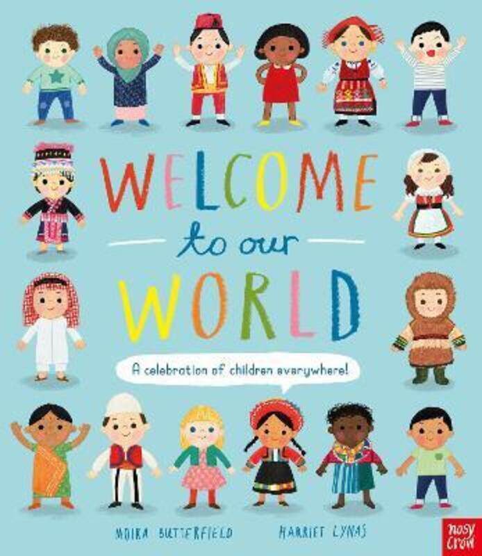 

Welcome to Our World: A Celebration of Children Everywhere!.Hardcover,By :Butterfield, Moira - Lynas, Harriet