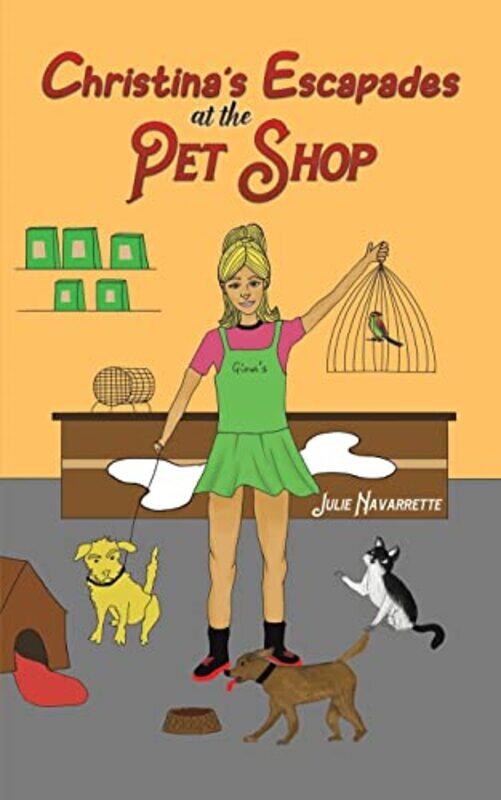 

Christinas Escapades at the Pet Shop by Julie Navarrette-Paperback