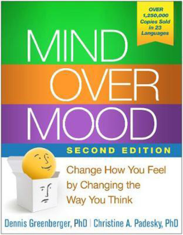 

Mind Over Mood: Change How You Feel by Changing the Way You Think, Paperback Book, By: Dennis Greenberger