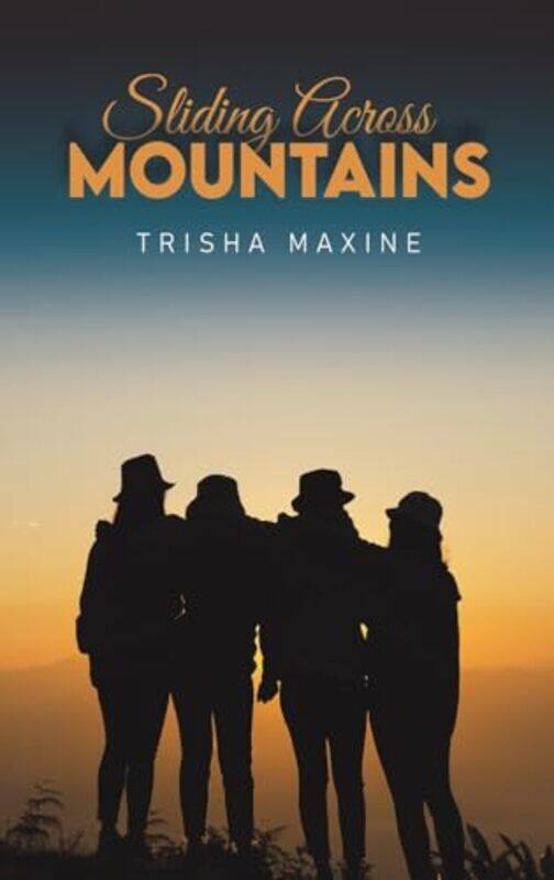 

Sliding Across Mountains by Trisha Maxine -Hardcover