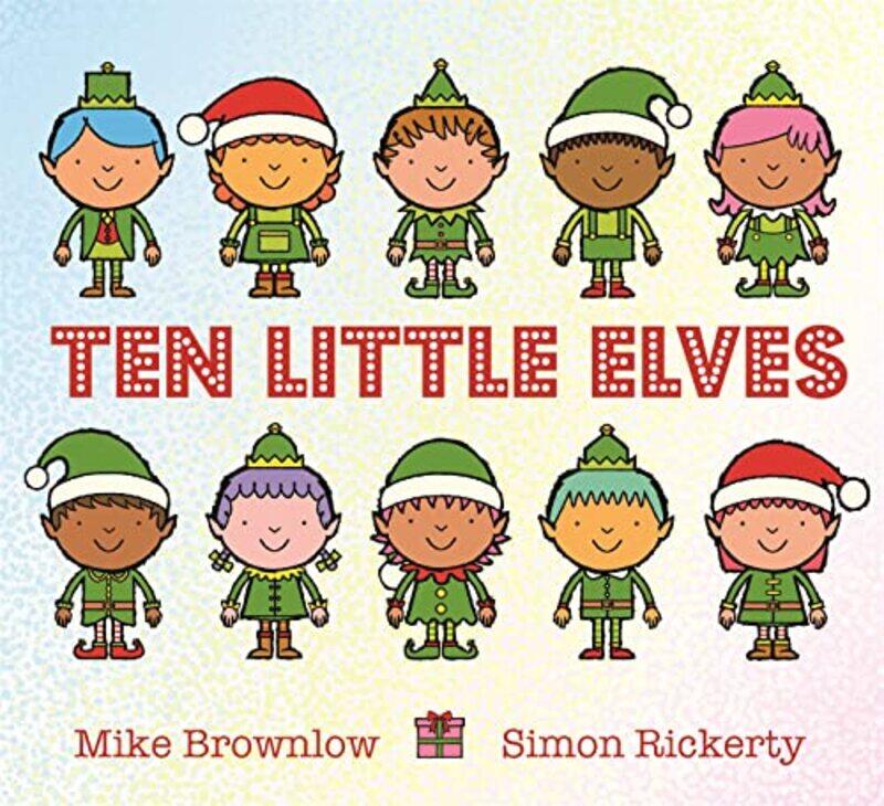 

Ten Little Elves by Mike BrownlowSimon Rickerty-Paperback