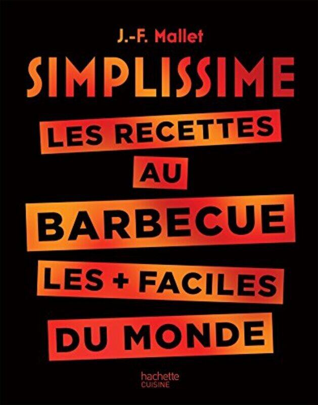 

Simplissime Barbecue Les recettes au barbecue les plus faciles du monde by Jean-Fran ois Mallet - Paperback