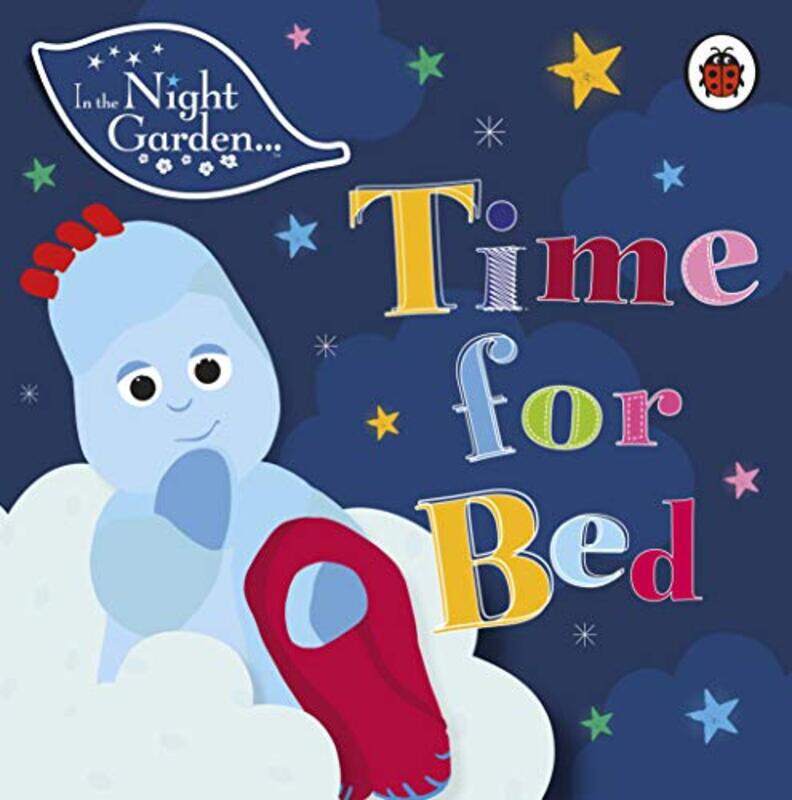 

In the Night Garden: Time for Bed Paperback by In the Night Garden