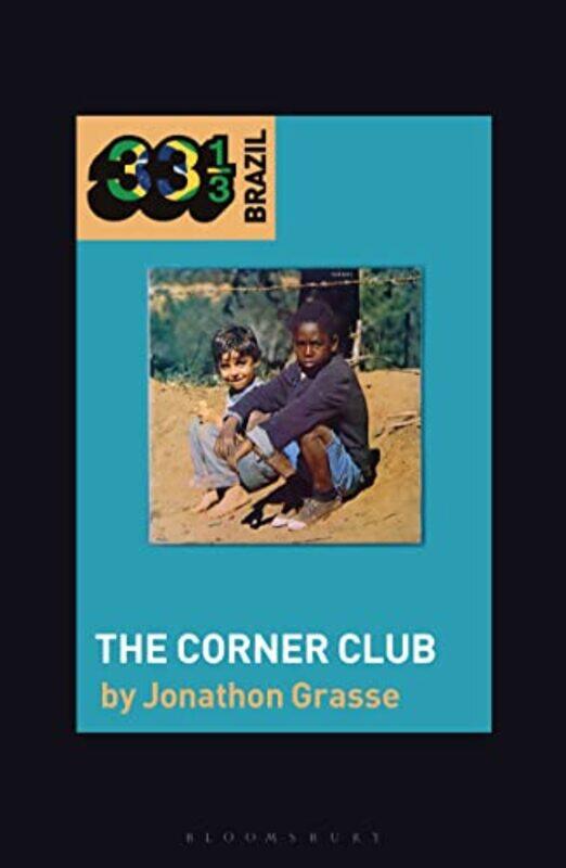 

Milton Nascimento and Lo Borgess The Corner Club by Prof Jonathon California State University, Dominguez Hills, USA Grasse-Paperback