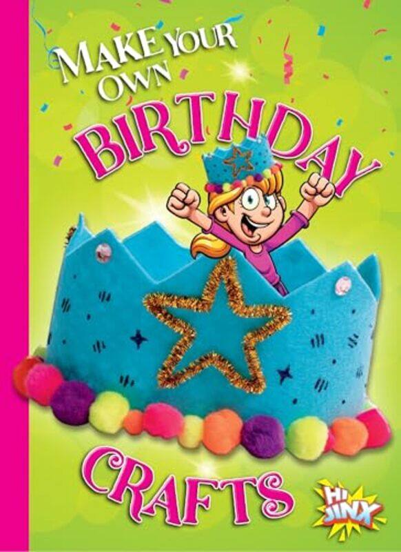 

Make Your Own Birthday Crafts By Rossow Kayla - Paperback