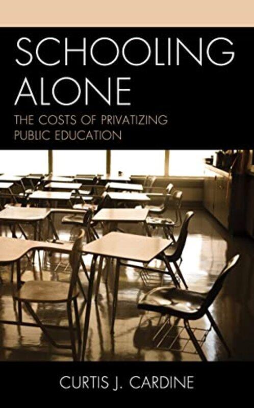 

Schooling Alone by Curtis J Cardine-Paperback