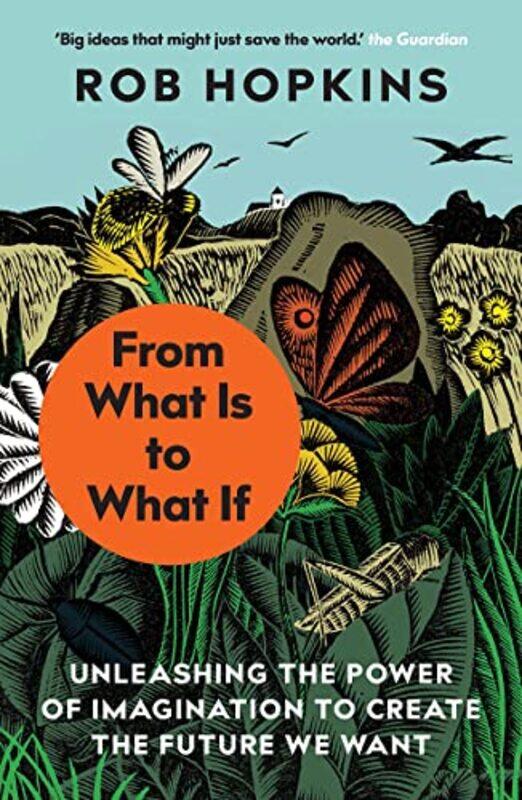 

From What Is to What If by Rob Hopkins-Paperback