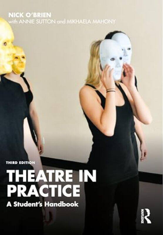

Theatre in Practice by Nick (The Stanislavski Experience, UK) O'Brien -Paperback