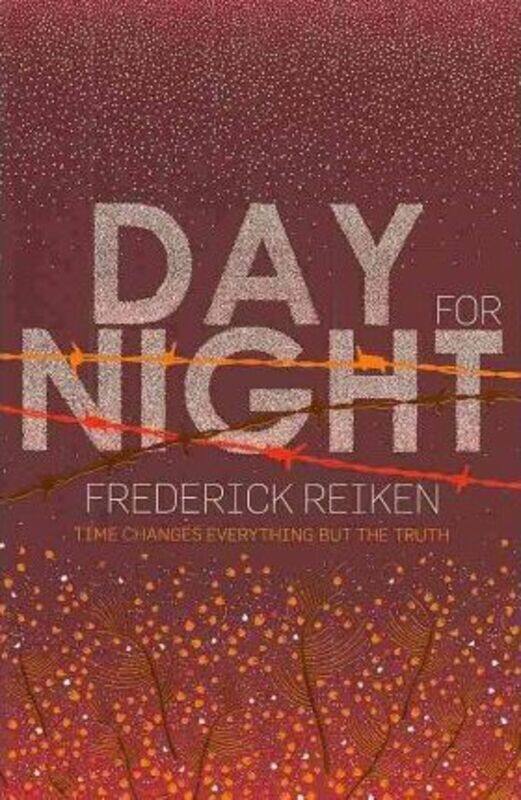 

Day for Night: Time changes everything but the truth.paperback,By :Frederick Reiken