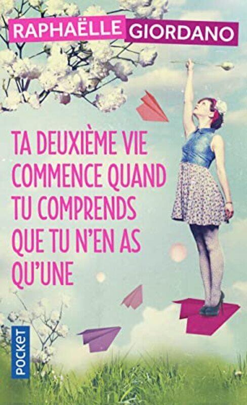 

Ta Deuxieme Vie Commence Quand Tu Comprends Que Tu Nen As Quune By GIORDANO RAPHAELLE Paperback