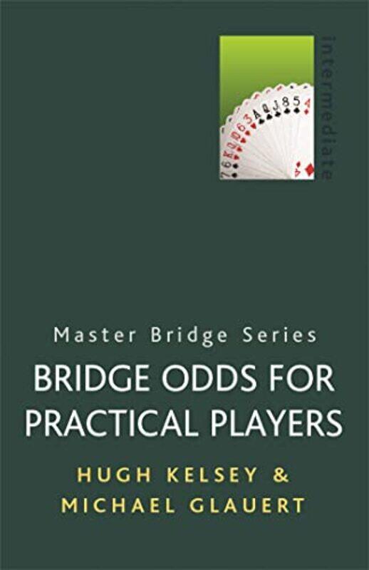 

Bridge Odds For Practical Players by Michael GlauertHugh Kelsey-Paperback