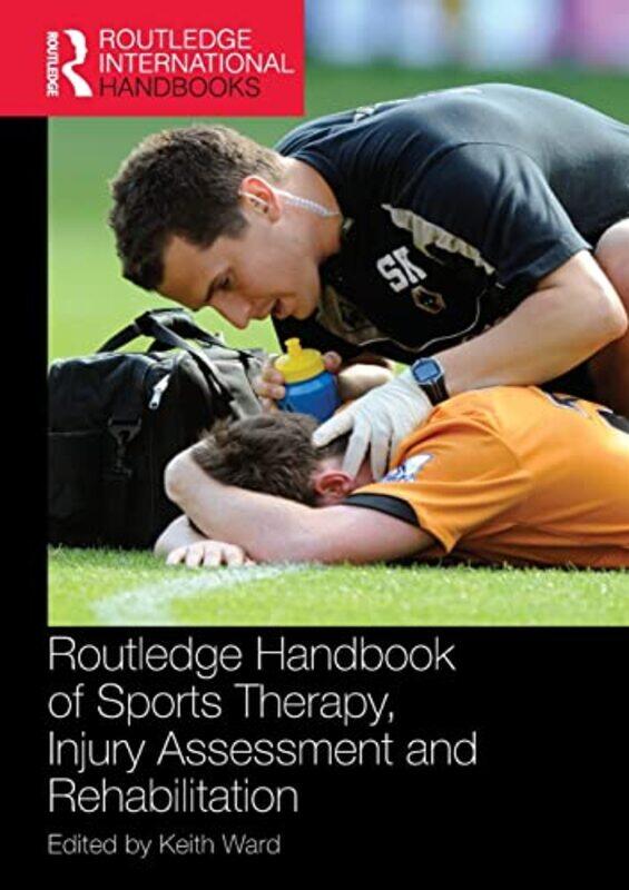 

Routledge Handbook of Sports Therapy Injury Assessment and Rehabilitation by Robert Lefever-Paperback