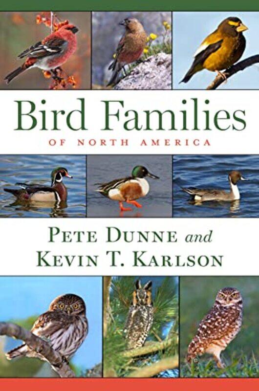 

Bird Families Of North America by Pete DunneKevin T Karlson-Hardcover