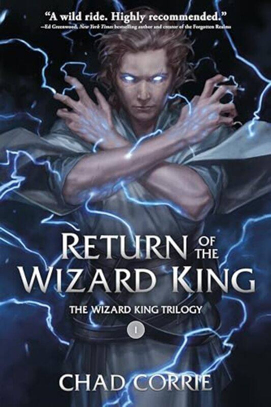 

Return of the Wizard King The Wizard King Trilogy Book One by Chad Corrie-Paperback