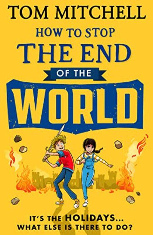 

How To Stop The End Of The World by Tom Mitchell -Paperback