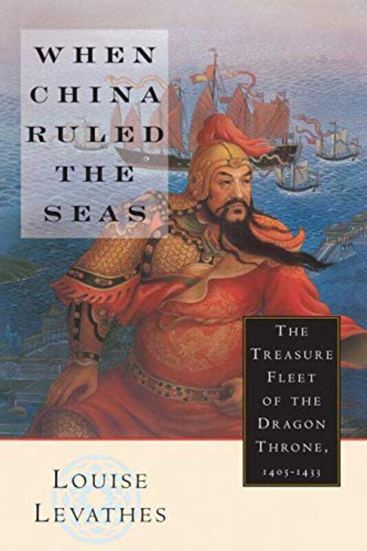 

When China Ruled the Seas by Louis Levathes-Paperback
