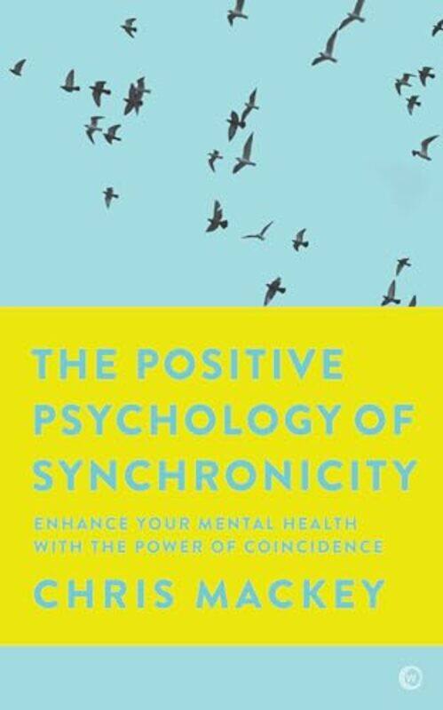 

The Positive Psychology of Synchronicity by Chris Mackey-Paperback
