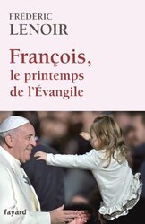 Fran Ois Le Printemps De Levangile By Fr D Ric Lenoir Paperback