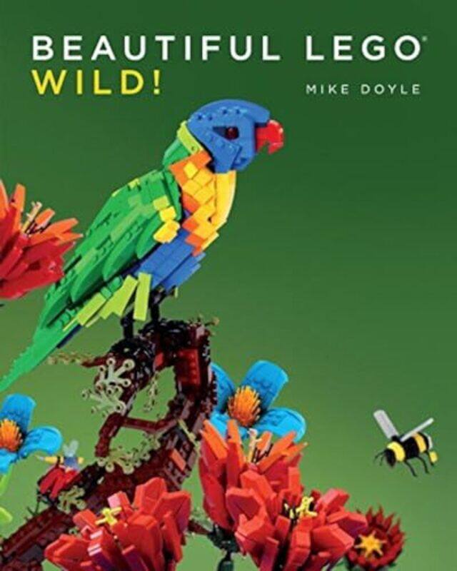

Beautiful LEGO 3 Wild by Tinashe DuneKim McLeodRobyn Macquarie University Australia Williams-Paperback