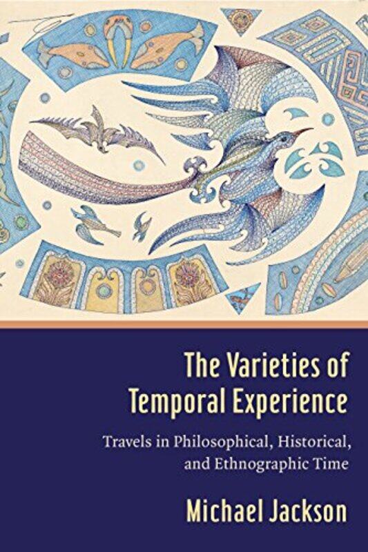 

The Varieties of Temporal Experience by Victionary-Hardcover