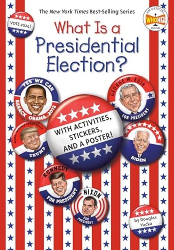 

What Is A Presidential Election 2024 Edition by Yacka, Douglas - Who Hq - Paperback