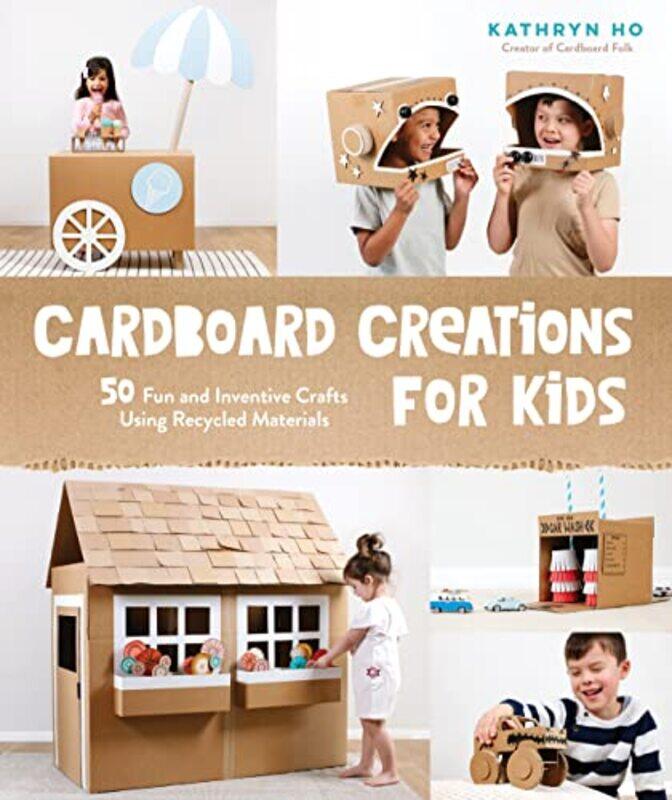 

Cardboard Creations for Kids,Paperback by Ho, Kathryn