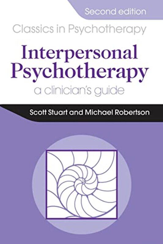 

Interpersonal Psychotherapy 2E A Clinicians Guide by Scott Associate Professor of Psychiatry and Psychology, University of Iowa, Iowa City, USA Stuart