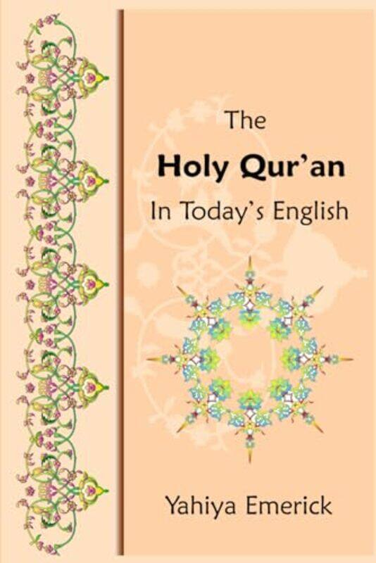 

The Holy Quran In Todays English By Emerick, Yahiya Paperback