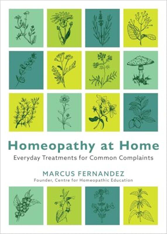 

Homeopathy At Home Everyday Treatments For Common Complaints by Fernandez, Marcus , Paperback