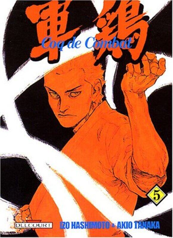 

Coq de combat, tome 5,Paperback,By:Tanaka, Hashimoto