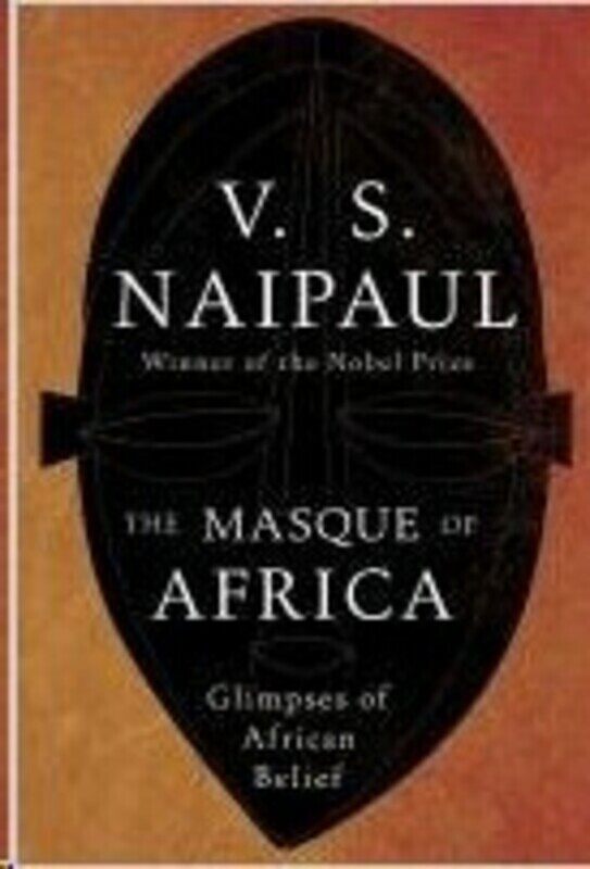 

The Masque of Africa, Paperback Book, By: V. S. Naipaul