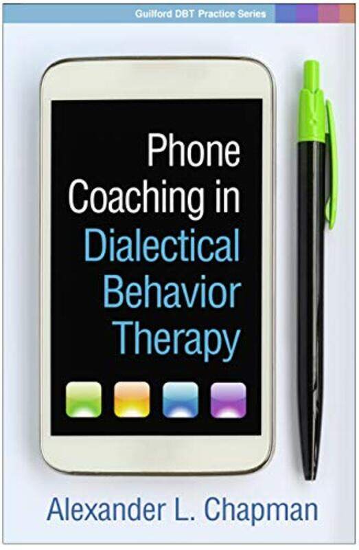 

Phone Coaching in Dialectical Behavior Therapy by Alexander L Chapman-Paperback