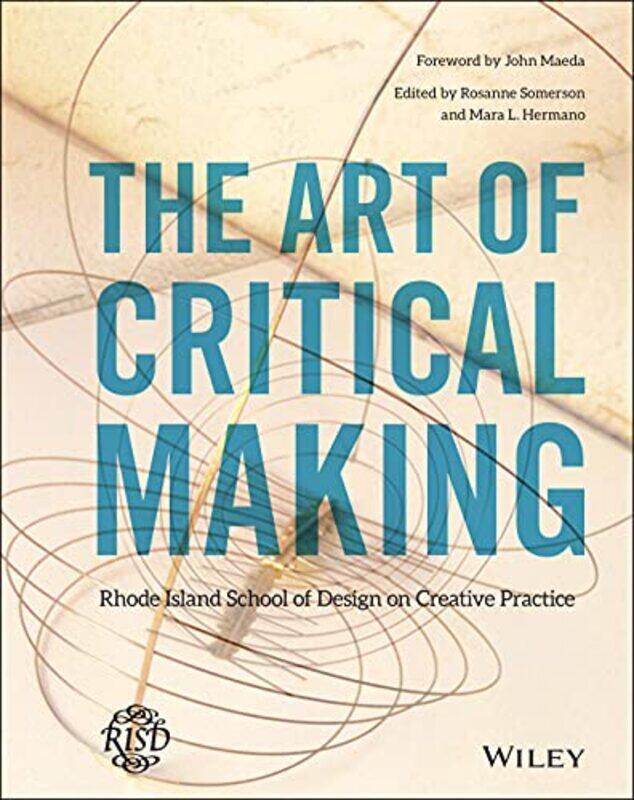 

The Art of Critical Making by Rosanne SomersonMara Hermano-Hardcover