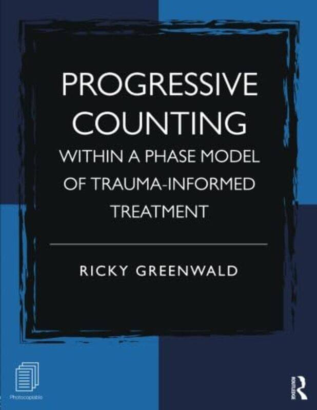 

Progressive Counting Within a Phase Model of TraumaInformed Treatment by Claudia Goldin-Paperback